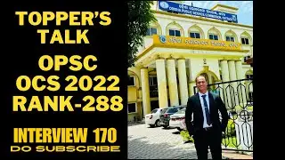 TOPPER'S TALK I OPSC OCS RANK-288 I INTERVIEW 170 I PRELIMS MAINS INTERVIEW STRATEGY