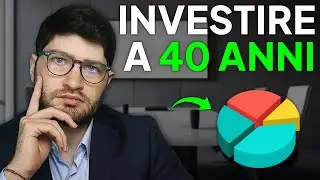 Come INVESTIRE a 40 ANNI? (9 Aspetti)