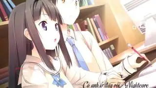 ► Nightcore ◄ ๖ۣۜCó anh ở đây rồi