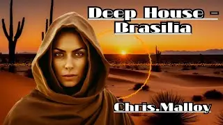 Deep House - Brasilia   Chris.Malloy