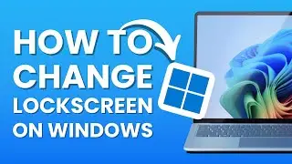 How to Change Lock Screen Wallpaper on Windows 7, 10 & 11 (Complete Guide)