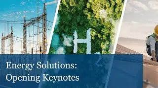Energy Solutions: Opening Keynotes