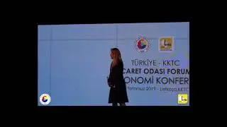 Türkiye - KKTC Ticaret Odası Forumu I. Ekonomi Konferansı Bölüm 2 - 6 Temmuz 2019