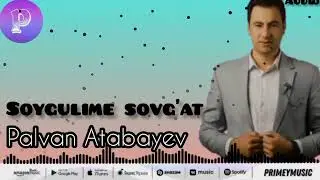 Palvan Atabayev Soygulime Sovg'at Audio 2022 Primey Music √ Layk bosing