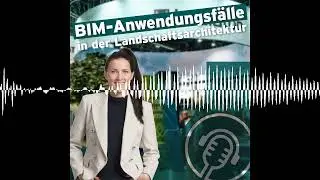 BIM-Anwendungsfälle in der Landschaftsarchitektur - Regenwassermanagement Podcast für die Baupraxis