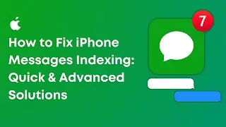 How to Fix iPhone Messages Indexing Issues: Complete Guide with All Steps