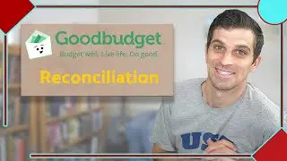 How To Reconcile On Goodbudget | What Does It Take To Keep A Budget Up To Date?