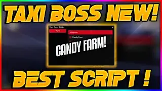 Taxi Boss🍬 Script Hack [NEW] | INF Candies, Auto Farm Cash & More! | FREE | (*PASTEBIN*)