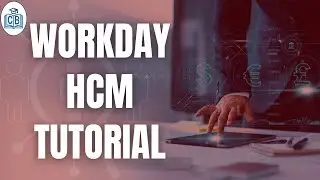 Workday HCM Tutorial | Workday HCM Online Training | Workday HCM Course | CyberBrainer