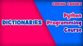 #12 DICTIONARIES IN PYTHOM :Learn Python Programming | Beginner to Advanced