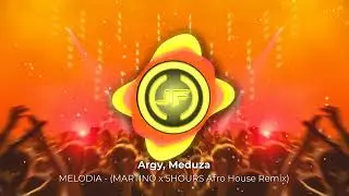 (AFROHOUSE) Argy, Meduza MELODIA - (MARTINO x 5HOURS Afro House Remix)