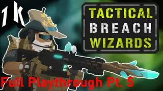 Tactical Breach Wizards Full Playthrough Part 5