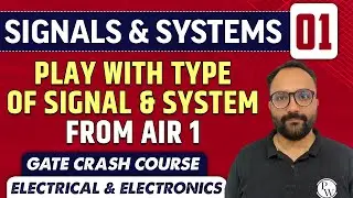 Signals & Systems 01 | Episode -1 Play with Type of Signal and System from AIR 1 | EE, ECE | GATE