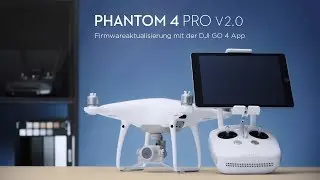DJI Phantom 4 Pro V2 0 | Firmwareaktualisierung mit der DJI GO 4 App
