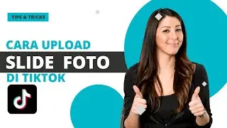 Cara Upload Slide Foto dengan Mudah di Tiktok