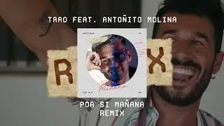 TAAO feat. Antoñito Molina - Por Si Mañana (Remix Oficial)