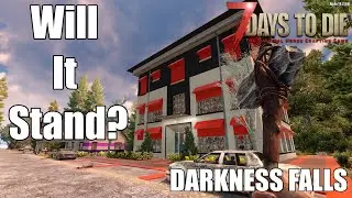 Will It Stand? | Darkness Falls Mod | 7 Days To Die | Ep 3