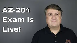 AZ-204 Azure Developer Exam is now Live!