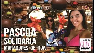 PASCOA SOLIDÁRIA - MORADORES DE RUA