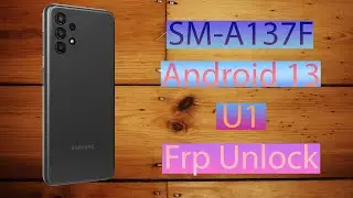 Samsung A137F Android 13 Frp Unlock.