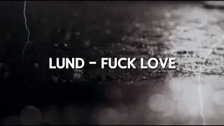 Lund - Fuck Love