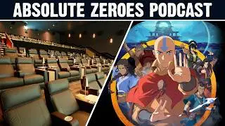 Theaters Need to Change | The Absolute Zeroes Podcast #111