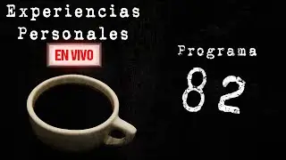 Experiencias Personales En Vivo • 82