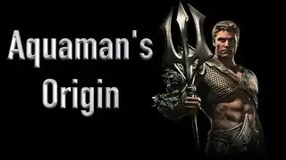 Aquaman's Origin (Justice League: Throne Of Atlantis)