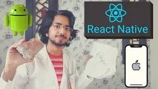 React Native Tutorial - Create Android, iOS, Web & Desktop apps using React