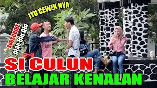 SI CULUN BELAJAR KENALAN SAMA CEWEK