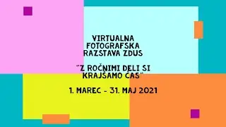 Virtualna razstava fotografij ZDUS: Z ročnimi deli si krajšamo čas