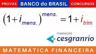 MATEMÁTICA FINANCEIRA 💰 TAXAS EQUIVALENTES #exercícios #provas #cesgranrio #concursos