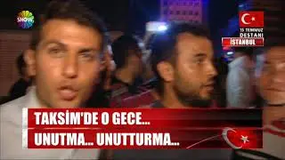 15 TEMMUZ GECESİ TAKSİM MEYDANI BÖYLEYDİ... SHOW HABER İBRAHİM KONAR CANLI YAYIN