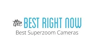 Best Right Now: The Best Superzoom Cameras