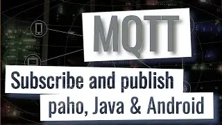 MQTT - Subscribe and publish programmatically with paho and Android