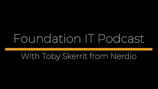 FIT Podcast with Toby Skerritt of Nerdio talking NME 5.0 and the future state of EUC