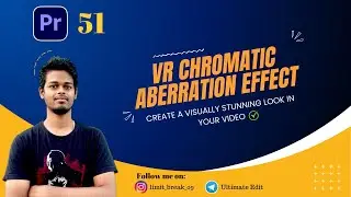 #51 Mastering VR Chromatic Aberration Effect | Premiere Pro Tutorial