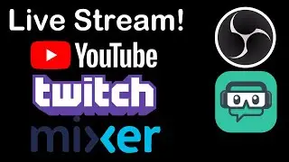 How To Live Stream To Twitch, YouTube and Mixer at the Same TIme!