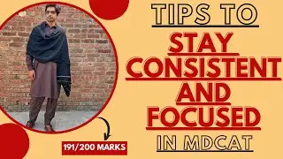 How To Increase FOCUS and CONSISTENCY During MDCAT?? Tips By KEMCOLIAN TOPPER! 191/200 Marks!