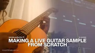 making a live guitar sample from scratch ／ sample production 01 — “la candela”