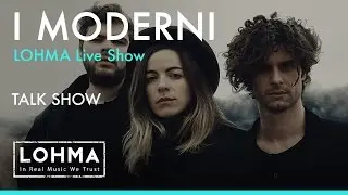 I Moderni feat. Giorgio Mirto - Talk Show (LOHMA Live Show)