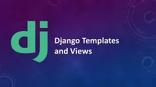 Django Templates and Views