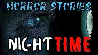 3 Terrifying True Nighttime Horror Stories(Vol. 2)