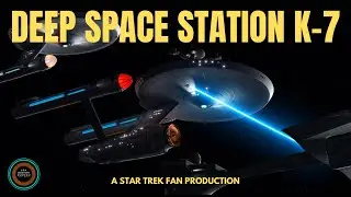 Deep Space K-7 - A Star Trek Fan Production