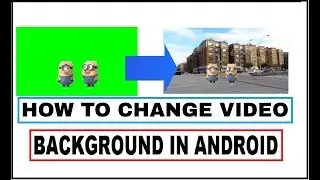 How To Change Video Background In Android & Green Screen Tutorial In Android
