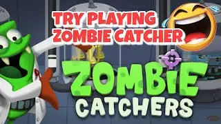 TRY PLAYING ZOMBIE CATCHER