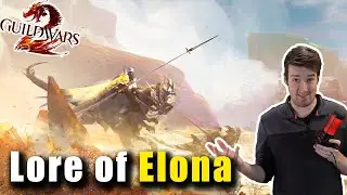 The Land of Elona | Guild Wars 2 Minute Lore