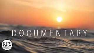 [No Copyright Music] Documentary Background Music by Rights Free Sound / Survive
