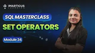 SQL Set Operators | Use UNION, INTERSECT & EXCEPT Like a Pro | Module 34