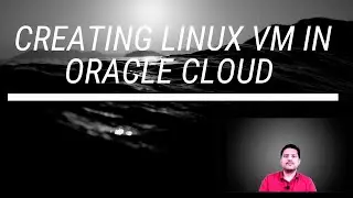 Creating Linux VM in Oracle Cloud Explained